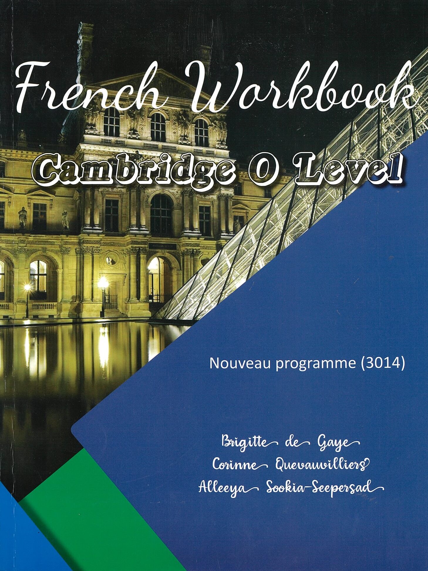 ELP- FRENCH WORKBOOK O-LEVEL NOUVEAU PRAGRAMME 3014 PAR B.DE GAYE SOOKIA SEEPERSADE